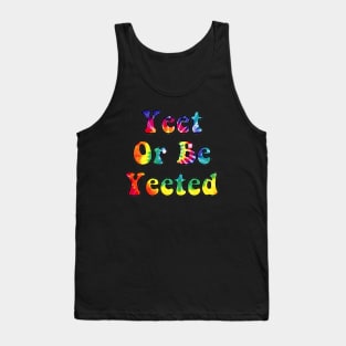 Yeet or be Yeeted Tank Top